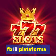 fb18 plataforma